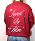 Loved by Him Sweatshirt